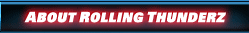 About Rolling Thunderz